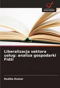 Produktbild: Liberalizacja sektora us&iquest;ug: analiza gospodarki Fid&iquest;i