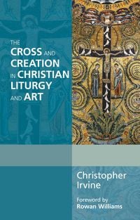 Produktbild: The Cross and Creation in Liturgy and Art