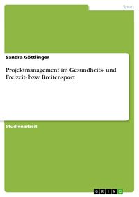 Produktbild: Projektmanagement im Gesundheits- und Freizeit- bzw. Breitensport