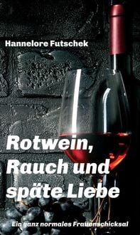 Produktbild: Rotwein, Rauch und sp&auml;te Liebe