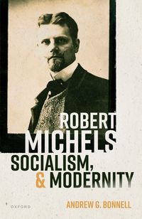 Produktbild: Robert Michels, Socialism, and Modernity