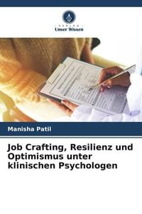 Produktbild: Job Crafting, Resilienz und Optimismus unter klinischen Psychologen