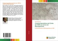 Produktbild: A Igreja Apost&oacute;lica de Cristo de 1930 se revive em Retrospectiva