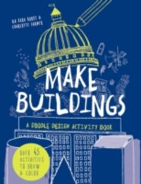 Produktbild: Farmer, C: Make Buildings: A Doodle-Design Activity Book