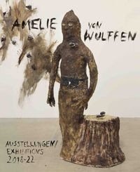 Produktbild: Amelie von Wulffen. Ausstellungen / Exhibitions 2018 - 2022