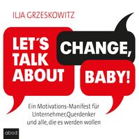 Produktbild: Let's talk about change, baby!