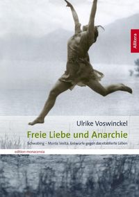 Bild vom Artikel Freie Liebe und Anarchie vom Autor Ulrike Voswinckel
