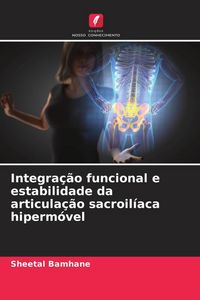 Produktbild: Integra&ccedil;&atilde;o funcional e estabilidade da articula&ccedil;&atilde;o sacroil&iacute;aca hiperm&oacute;vel