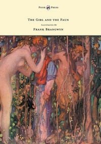 Produktbild: The Girl and the Faun - Illustrated by Frank Brangwyn