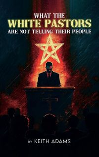 Produktbild: What the White Pastors Are Not Telling Their People