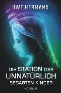 Produktbild: Die Station der unnat&uuml;rlich begabten Kinder