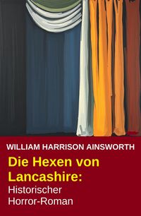 Produktbild: Die Hexen von Lancashire: Historischer Horror-Roman