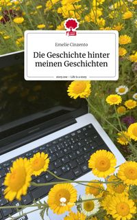 Produktbild: Die Geschichte hinter meinen Geschichten. Life is a Story - story.one