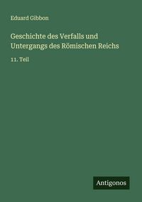 Produktbild: Geschichte des Verfalls und Untergangs des R&ouml;mischen Reichs