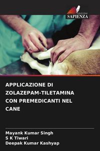 Produktbild: Applicazione Di Zolazepam-Tiletamina Con Premedicanti Nel Cane