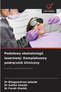 Produktbild: Podstawy stomatologii laserowej: Kompleksowy podr&iquest;cznik kliniczny