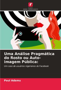 Produktbild: Uma An&aacute;lise Pragm&aacute;tica do Rosto ou Auto-imagem P&uacute;blica: