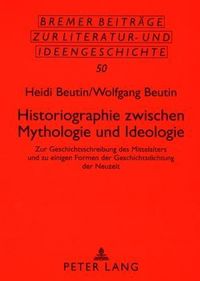 Produktbild: Beutin, H: Historiographie zwischen Mythologie und Ideologie