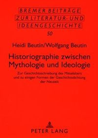 Produktbild: Historiographie zwischen Mythologie und Ideologie
