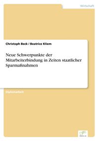 Produktbild: Neue Schwerpunkte der Mitarbeiterbindung in Zeiten staatlicher Sparma&szlig;nahmen