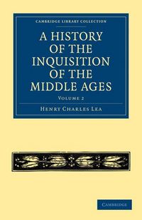 Produktbild: A History of the Inquisition of the Middle Ages - Volume 2
