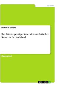 Produktbild: Ibn B&iquest;z als geistiger Vater der salafistischen Szene in Deutschland