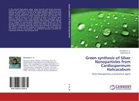 Produktbild: Green synthesis of Silver Nanoparticles from Cardiospermum Halicacabum