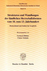 Produktbild: Strukturen und Wandlungen der l&auml;ndlichen Herrschaftsformen vom 10. zum 13. Jahrhundert.