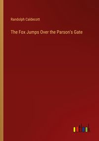 Produktbild: The Fox Jumps Over the Parson's Gate
