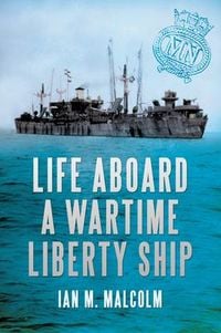 Produktbild: Life Aboard a Wartime Liberty Ship