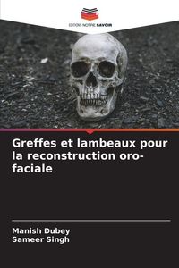 Produktbild: Greffes et lambeaux pour la reconstruction oro-faciale