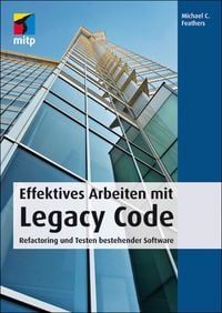 Produktbild: Effektives Arbeiten mit Legacy Code