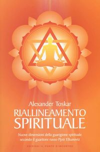 Produktbild: Riallineamento spirituale. Nuove dimensioni della guarigione spirituale secondo il guaritore russo Pjotr Elkunoviz