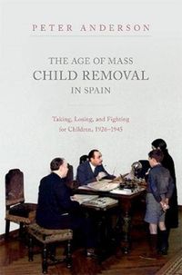 Produktbild: The Age of Mass Child Removal in Spain