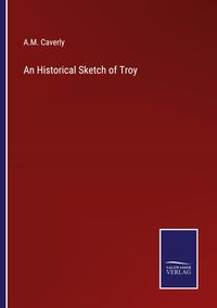 Produktbild: An Historical Sketch of Troy