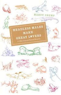 Produktbild: Crump, M: Headless Males Make Great Lovers and Other Unusual