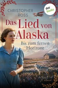Produktbild: Das Lied von Alaska - Bis zum fernen Horizont