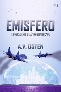 Bild vom Artikel EMISFERO - Parte 1: Il precedente dell'impiegato capo vom Autor A. V. Osten