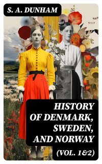 Produktbild: History of Denmark, Sweden, and Norway (Vol. 1&2)