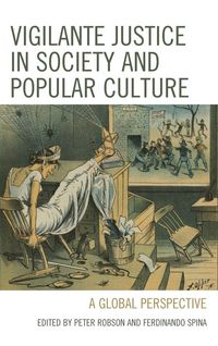 Produktbild: Vigilante Justice in Society and Popular Culture