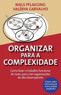 Produktbild: Organizar para a Complexidade. Como fazer o trabalho funcionar de novo, para criar organiza&ccedil;&otilde;es de alto desempenho