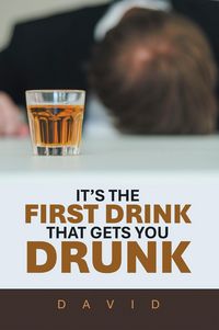 Produktbild: It's The First Drink That Gets You Drunk