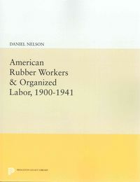 Produktbild: American Rubber Workers & Organized Labor, 1900-1941