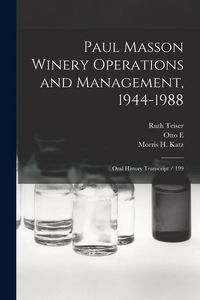 Produktbild: Paul Masson Winery Operations and Management, 1944-1988: Oral History Transcript / 199