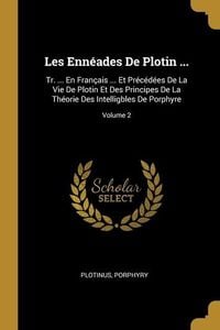 Produktbild: Les Enn&eacute;ades De Plotin ...: Tr. ... En Fran&ccedil;ais ... Et Pr&eacute;c&eacute;d&eacute;es De La Vie De Plotin Et Des Principes De La Th&eacute;orie Des Intelligbles De Porphyre;