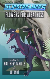 Produktbild: Slipstreamers: Flowers for Albatross