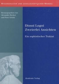 Produktbild: Dissoi Logoi. Zweierlei Ansichten
