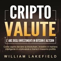 Produktbild: CRIPTOVALUTE - l'ABC degli investimenti in Bitcoin e Altcoin: come capire davvero la blockchain, investire in maniera intelligente in criptovalute e trarne il massimo profitto