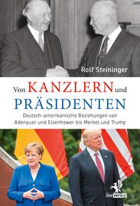 Bild vom Artikel Von Kanzlern und Präsidenten vom Autor Rolf Steininger