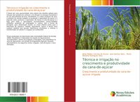 Produktbild: T&eacute;cnica e irriga&ccedil;&atilde;o no crescimento e produtividade da cana-de-a&ccedil;&uacute;car